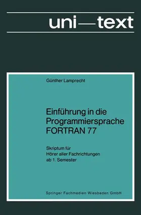 Lamprecht |  Einführung in die Programmiersprache FORTRAN 77 | Buch |  Sack Fachmedien