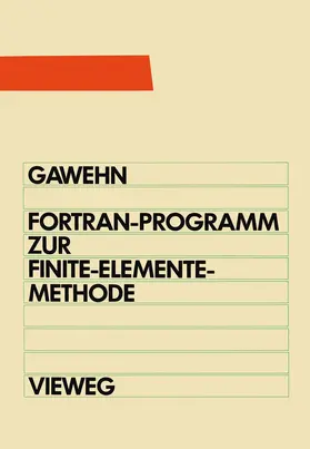 Gawehn | FORTRAN IV/77-Programm zur Finite-Elemente-Methode | Buch | 978-3-528-03356-9 | www.sack.de