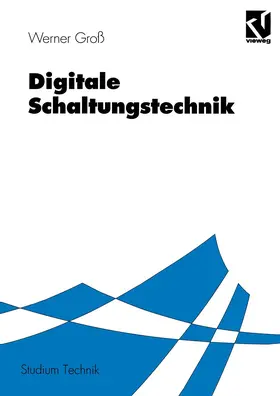 Groß | Digitale Schaltungstechnik | Buch | 978-3-528-03373-6 | sack.de