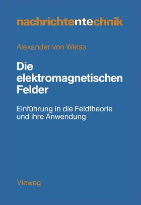 Weiss | Die elektromagnetischen Felder | Buch | 978-3-528-04225-7 | www.sack.de