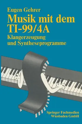 Gehrer | Musik mit dem TI-99/4A | Buch | 978-3-528-04277-6 | www.sack.de