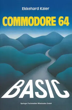 Kaier | BASIC-Wegweiser für den Commodore 64 | Buch | 978-3-528-04303-2 | www.sack.de