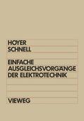 Schnell / Hoyer |  Einfache Ausgleichsvorgänge der Elektrotechnik | Buch |  Sack Fachmedien