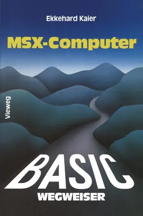 Kaier | BASIC-Wegweiser für MSX-Computer | Buch | 978-3-528-04356-8 | www.sack.de