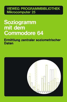 Braun | Braun, K: Soziogramm mit dem Commodore 64 | Buch | 978-3-528-04373-5 | sack.de