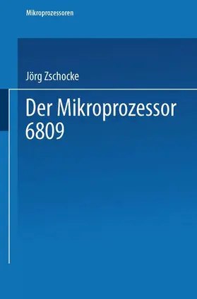 Zschocke | Der Mikroprozessor 6809 | Buch | 978-3-528-04477-0 | www.sack.de