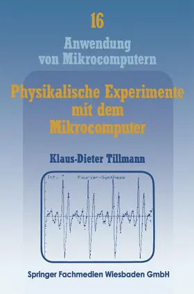 Tillmann |  Physikalische Experimente mit dem Mikrocomputer | Buch |  Sack Fachmedien