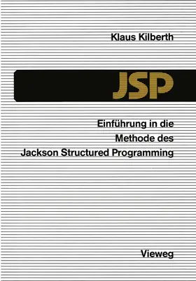 Kilberth |  Einführung in die Methode des Jackson Structured Programming (JSP) | Buch |  Sack Fachmedien