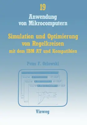 Orlowski |  Simulation und Optimierung von Regelkreisen mit dem IBM AT und Kompatiblen | Buch |  Sack Fachmedien