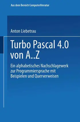 Liebetrau |  Turbo Pascal 4.0 von A. Z | Buch |  Sack Fachmedien