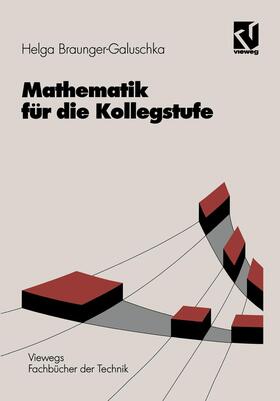Braunger-Galuschka / Mayer |  Braunger-Galuschka, H: Mathematik für die Kollegstufe | Buch |  Sack Fachmedien
