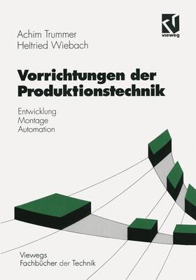 Trummer / Wiebach | Wiebach, H: Vorrichtungen der Produktionstechnik | Buch | 978-3-528-04938-6 | sack.de