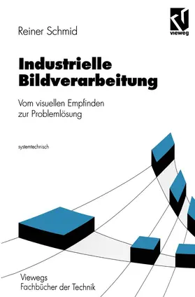 Schmid |  Industrielle Bildverarbeitung | Buch |  Sack Fachmedien