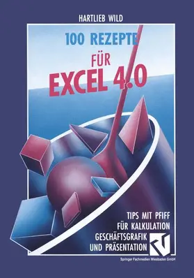 Wild |  100 Rezepte für Excel 4.0 | Buch |  Sack Fachmedien