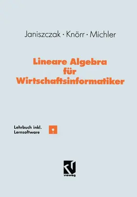 Janiszczak / Knörr / Michler |  Lineare Algebra für Wirtschaftsinformatiker | Buch |  Sack Fachmedien