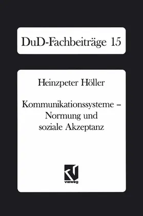 Höller | Kommunikationssysteme - Normung und soziale Akzeptanz | Buch | 978-3-528-05321-5 | www.sack.de