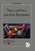 Steiner |  Steiner, R: Theorie und Praxis relationaler Datenbanken | Buch |  Sack Fachmedien