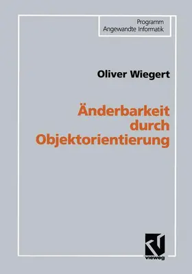 Wiegert |  Änderbarkeit durch Objektorientierung | Buch |  Sack Fachmedien