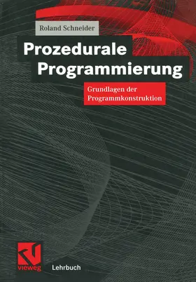 Schneider | Prozedurale Programmierung | Buch | 978-3-528-05653-7 | www.sack.de