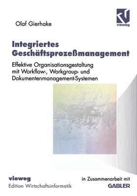 Gierhake | Gierhake, O: Integriertes Geschäftsprozeßmanagement | Buch | 978-3-528-05665-0 | sack.de