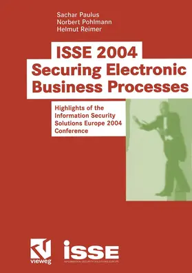 Paulus / Pohlmann / Reimer |  ISSE 2004 — Securing Electronic Business Processes | Buch |  Sack Fachmedien