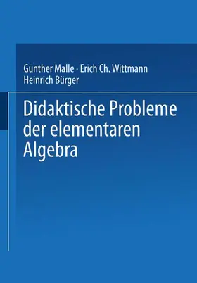 Malle / Wittmann |  Didaktische Probleme der elementaren Algebra | Buch |  Sack Fachmedien