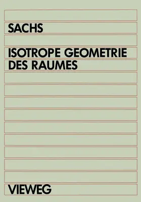 Sachs |  Isotrope Geometrie des Raumes | Buch |  Sack Fachmedien