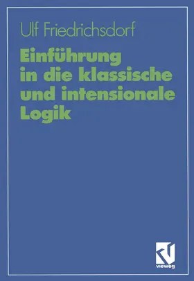 Friedrichsdorf |  Einführung in die klassische und intensionale Logik | Buch |  Sack Fachmedien