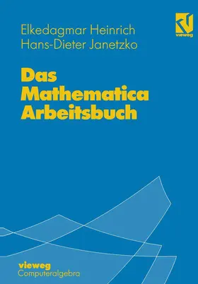 Heinrich / Janetzko | Das Mathematica Arbeitsbuch | Buch | 978-3-528-06528-7 | www.sack.de