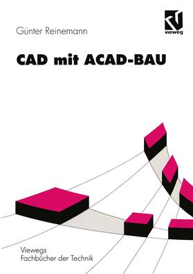 Reinemann / Galow / Schmidt | CAD mit ACAD-BAU | Buch | 978-3-528-06605-5 | sack.de