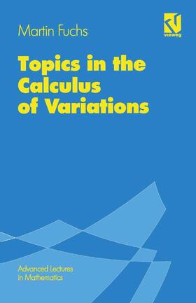 Fuchs | Fuchs, M: Topics in the Calculus of Variations | Buch | 978-3-528-06623-9 | sack.de