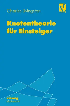 Livingston |  Knotentheorie für Einsteiger | Buch |  Sack Fachmedien