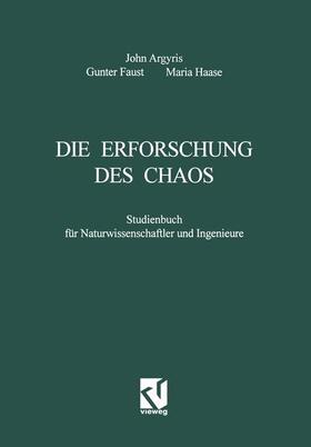 Argyris / Haase / Faust | Die Erforschung des Chaos | Buch | 978-3-528-06685-7 | sack.de