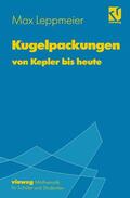 Leppmeier |  Kugelpackungen von Kepler bis heute | Buch |  Sack Fachmedien