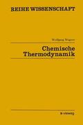 Wagner |  Wagner, W: Chemische Thermodynamik | Buch |  Sack Fachmedien