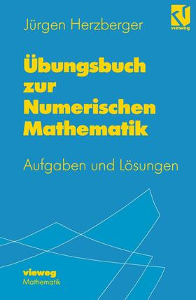Herzberger |  Übungsbuch zur Numerischen Mathematik | Buch |  Sack Fachmedien