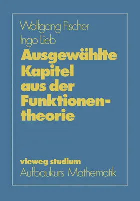 Lieb / Fischer |  Ausgewählte Kapitel aus der Funktionentheorie | Buch |  Sack Fachmedien