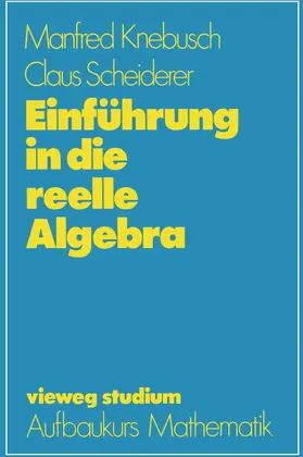 Scheiderer / Knebusch |  Einführung in die reelle Algebra | Buch |  Sack Fachmedien
