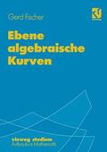 Fischer |  Fischer, G: Ebene algebraische Kurven | Buch |  Sack Fachmedien