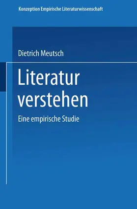 Meutsch |  Literatur verstehen. Eine empirische Studie | Buch |  Sack Fachmedien