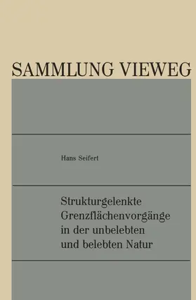 Seifert |  Strukturgelenkte Grenzflächenvorgänge in der unbelebten und belebten Natur | Buch |  Sack Fachmedien