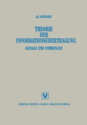 Spataru / Spataru | Theorie Der Informationsübertragung | Buch | 978-3-528-08318-2 | www.sack.de