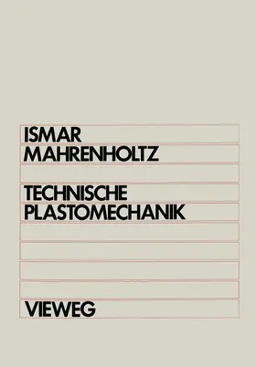 Ismar / Mahrenholtz | Technische Plastomechanik | Buch | 978-3-528-08408-0 | www.sack.de