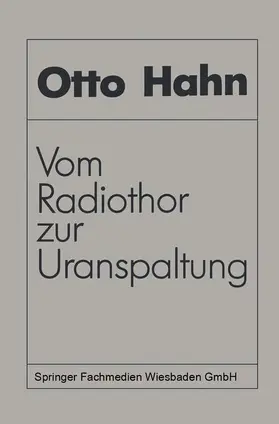Hahn |  Vom Radiothor zur Uranspaltung | Buch |  Sack Fachmedien