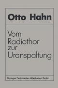 Hahn |  Vom Radiothor zur Uranspaltung | Buch |  Sack Fachmedien