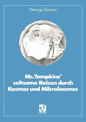 Gamov | Gamov, G: Mr. Tompkins¿ seltsame Reisen durch Kosmos und Mik | Buch | 978-3-528-08419-6 | sack.de