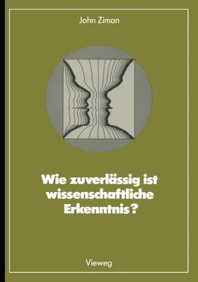 Ziman |  Wie zuverlässig ist wissenschaftliche Erkenntnis? | Buch |  Sack Fachmedien