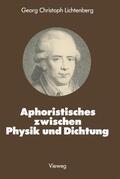 Lichtenberg |  Lichtenberg, G: Aphoristisches zwischen Physik und Dichtung | Buch |  Sack Fachmedien