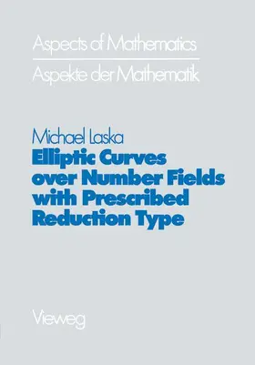Laska |  Elliptic Curves over Number Fields with Prescribed Reduction Type | Buch |  Sack Fachmedien