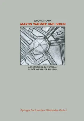Scarpa | Martin Wagner und Berlin | Buch | 978-3-528-08701-2 | www.sack.de